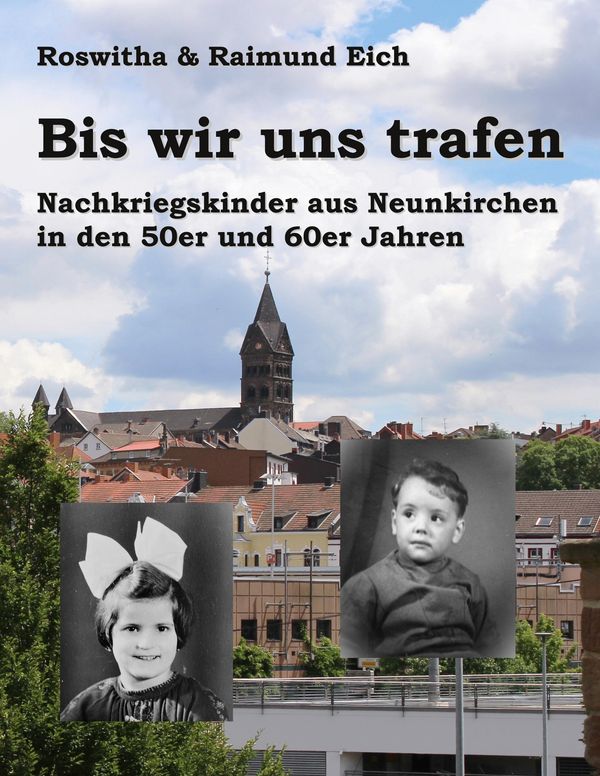 Bis wir uns trafen - Roswitha Eich & Raimund (Buch)