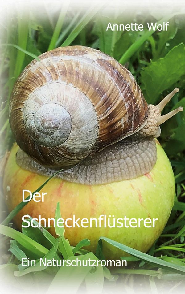 Der Schneckenflüsterer - Annette Wolf (Buch)
