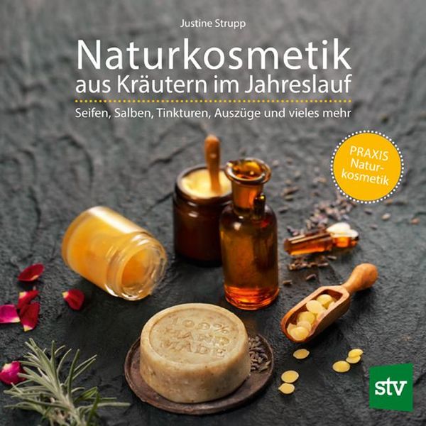 Naturkosmetik aus Kräutern im Jahreslauf - Justine Strupp (Buch)