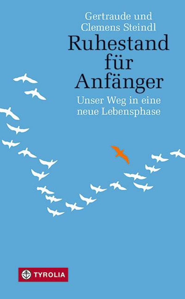 Ruhestand für Anfänger - Gertraude Steindl (Buch)