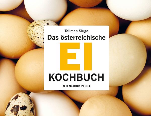Das österreichische Ei-Kochbuch - Taliman Sluga (Buch)