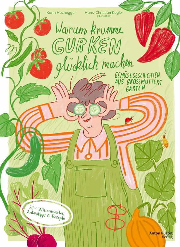 Warum krumme Gurken glücklich machen - Karin Hochegger (Buch)