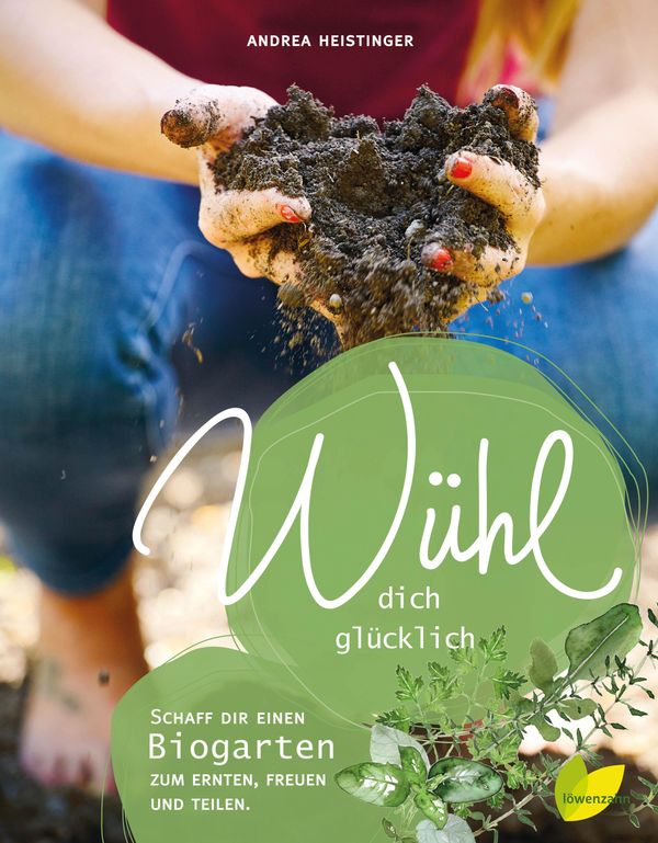 Wühl dich glücklich - Andrea Heistinger (Buch)