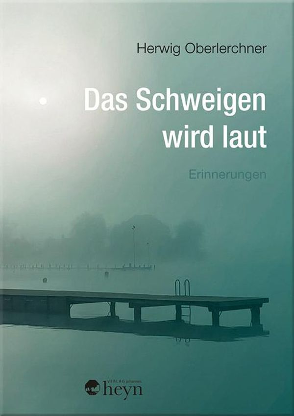 Das Schweigen wird laut - Herwig Oberlerchner (Buch)