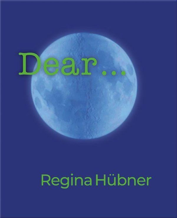 Regina Hübner: Dear ... (Buch)