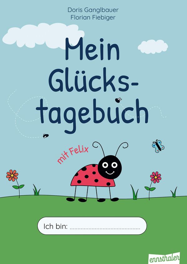 Mein Glückstagebuch mit Felix - Doris Ganglbauer (Buch)
