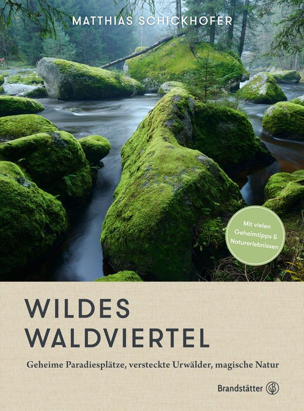 Wildes Waldviertel - Matthias Schickhofer (Buch)