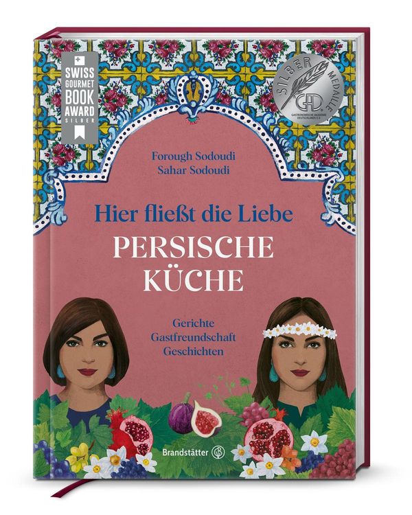 Hier fließt die Liebe. Persische Küche - Forough Sodoudi (Buch)