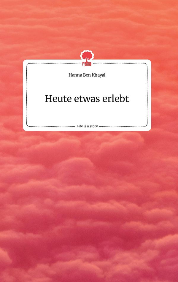 Heute etwas erlebt. Life is a Story - story.one - Hanna Ben Khayal