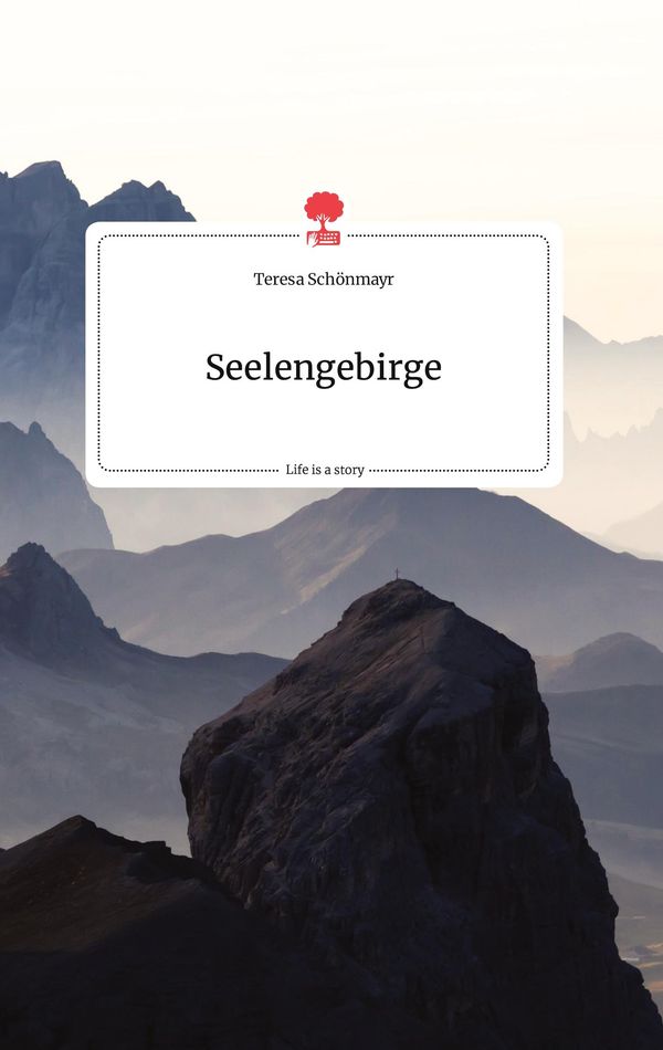 Seelengebirge. Life is a Story - story.one - Teresa Schönmayr (Buch)