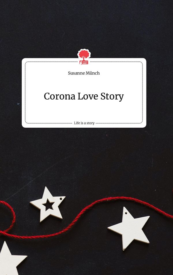 Corona Love Story. Life is a Story - story.one - Susanne Münch (Buch)