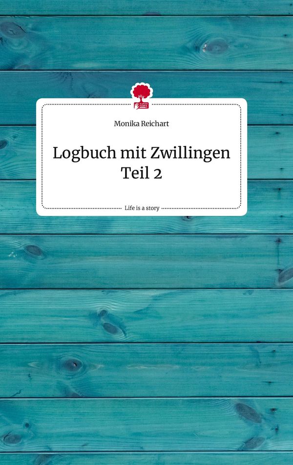 Logbuch mit Zwillingen Teil 2. Life is a Story - story.one (Buch)