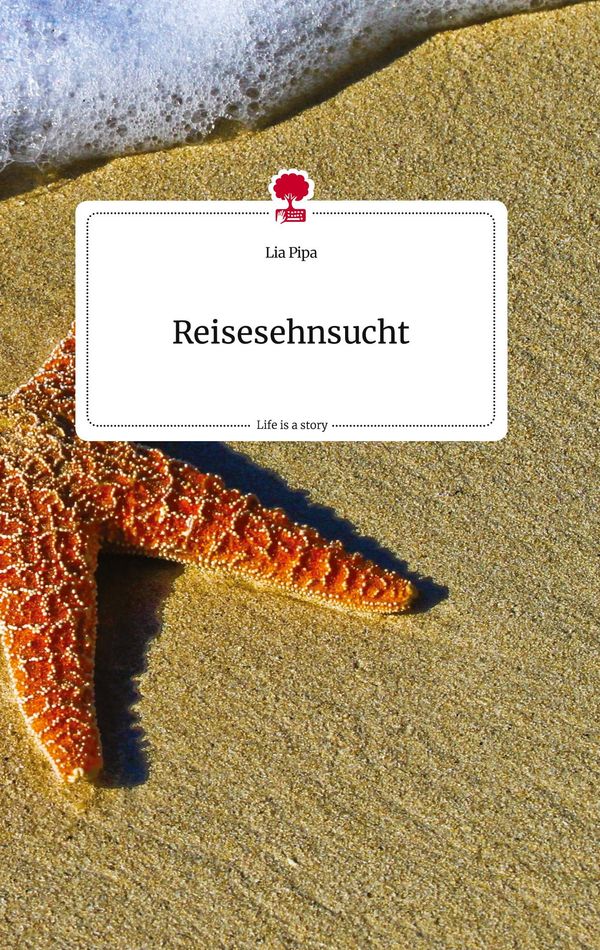 Reisesehnsucht. Life is a Story - story.one - Lia Pipa (Buch)