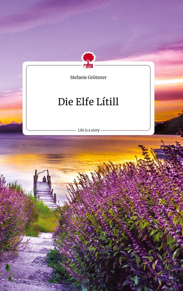Die Elfe Lítill. Life is a Story - story.one - Stefanie Grötzner