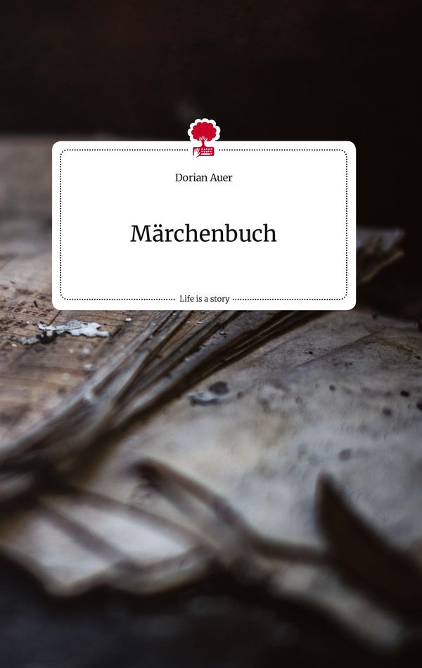 Märchenbuch. Life is a Story - story.one - Dorian Auer (Buch)