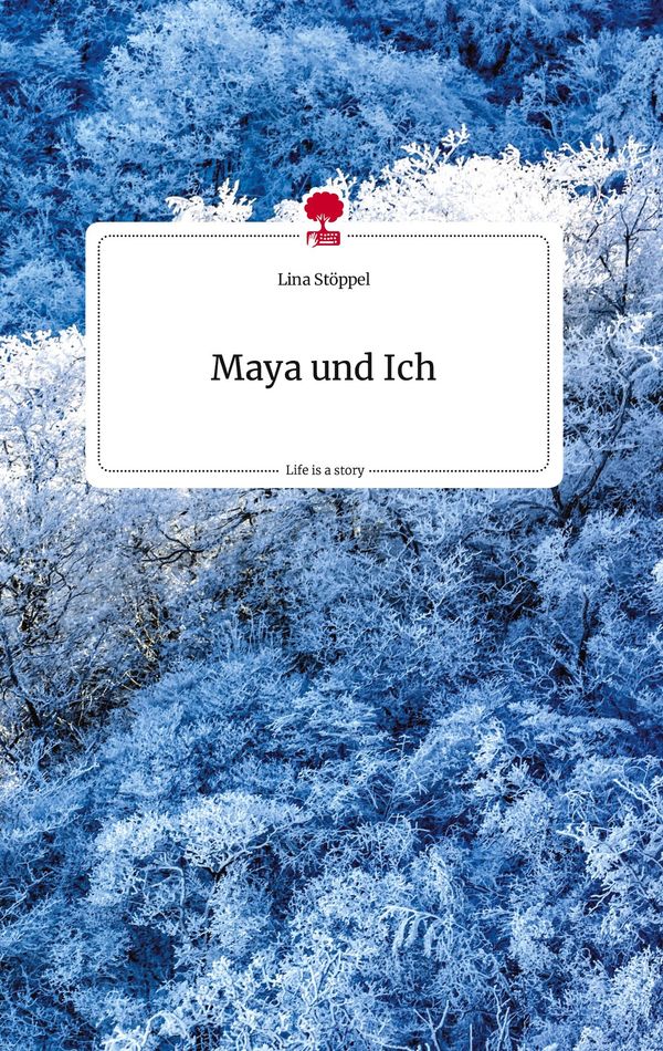 Maya und Ich. Life is a Story - story.one - Lina Stöppel (Buch)