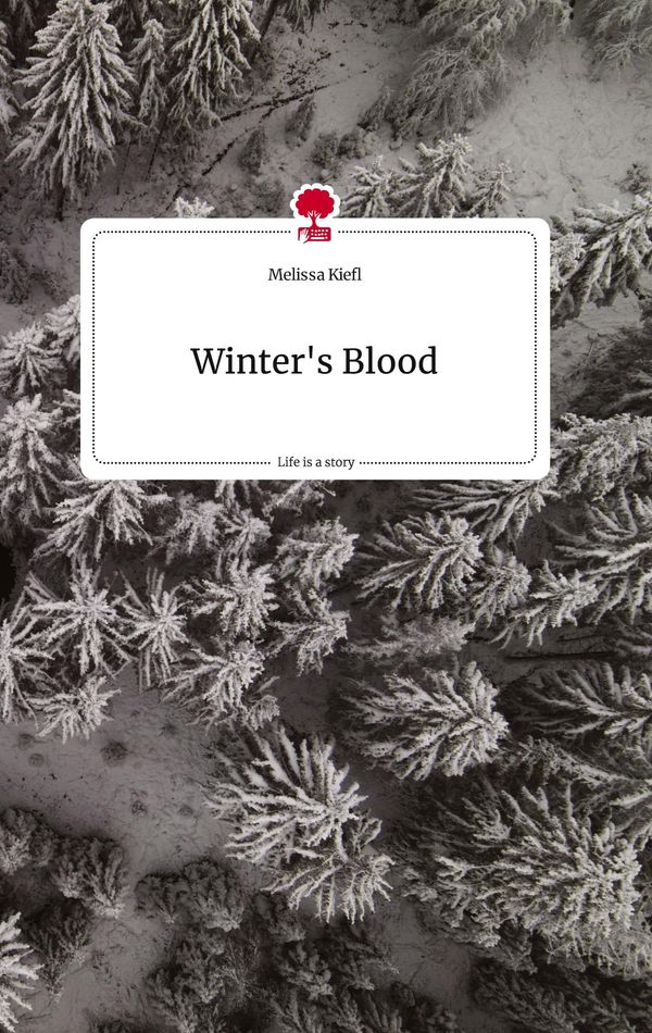 Winters Blood. Life is a Story - story.one - Melissa Kiefl (Buch)
