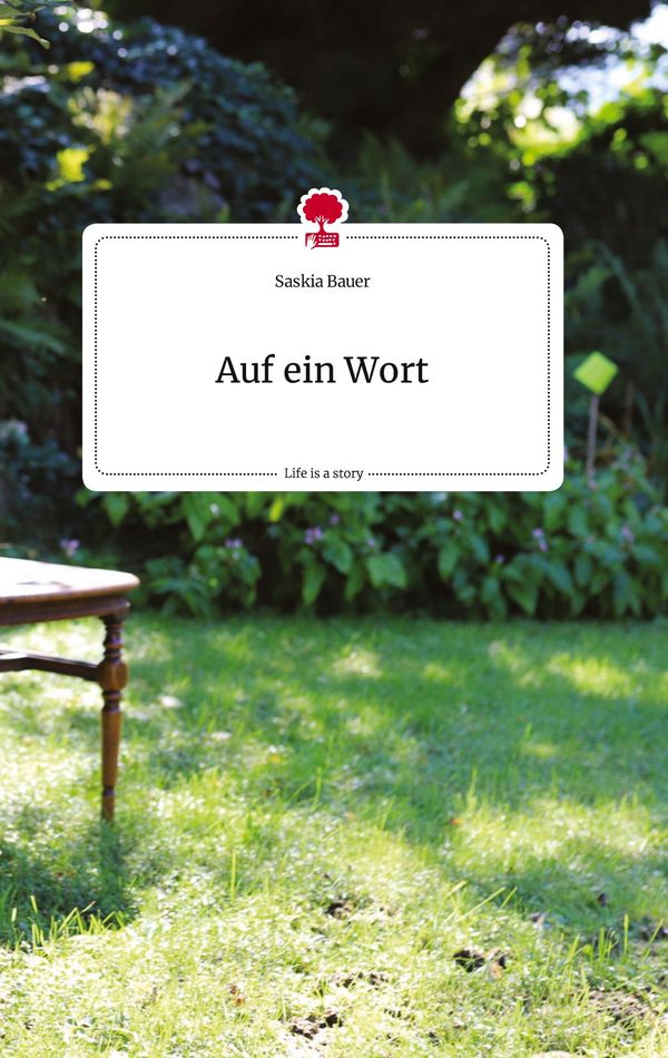 Auf ein Wort. Life is a Story - story.one - Saskia Bauer (Buch)