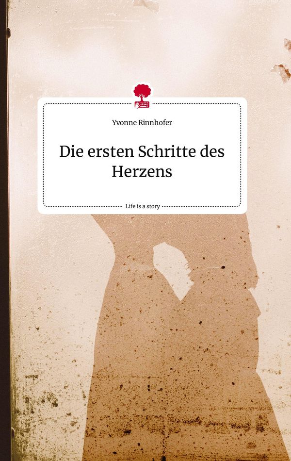 Die ersten Schritte des Herzens. Life is a Story - story.one (Buch)