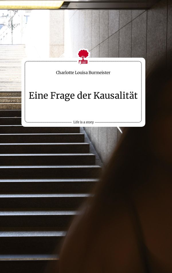 Eine Frage der Kausalität. Life is a Story - story.one (Buch)