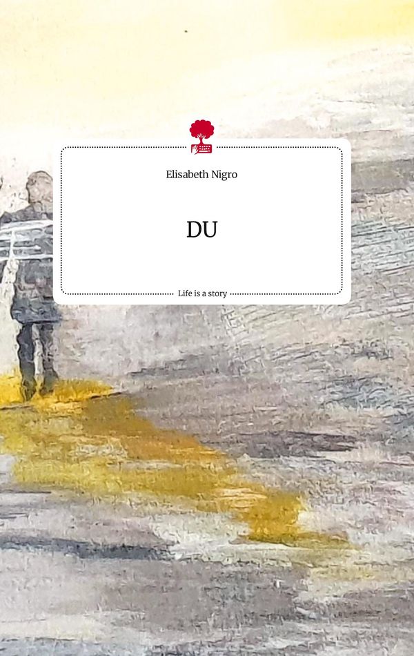 DU. Life is a Story - story.one - Elisabeth Nigro (Buch)