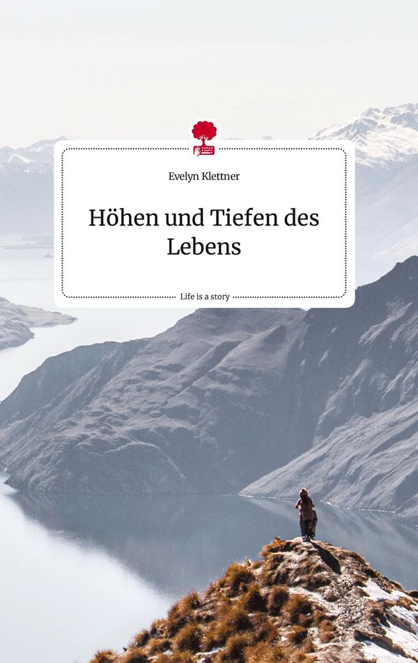 Höhen und Tiefen des Lebens. Life is a Story - story.one (Buch)
