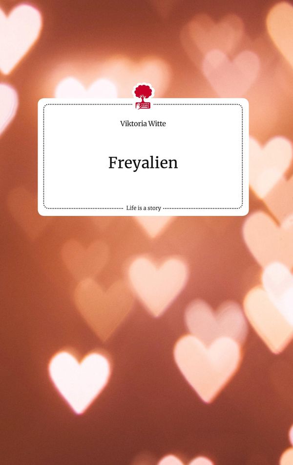Freyalien. Life is a Story - story.one - Viktoria Witte (Buch)