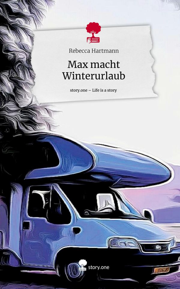 Max macht Winterurlaub. Life is a Story - story.one - Rebecca Hartmann