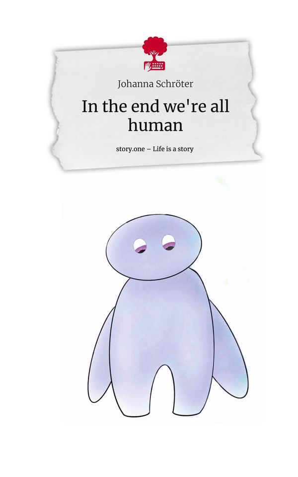 In the end were all human. Life is a Story - story.one (Buch)