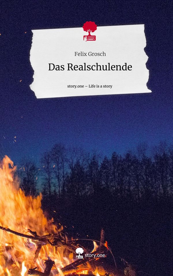 Das Realschulende. Life is a Story - story.one - Felix Grosch (Buch)