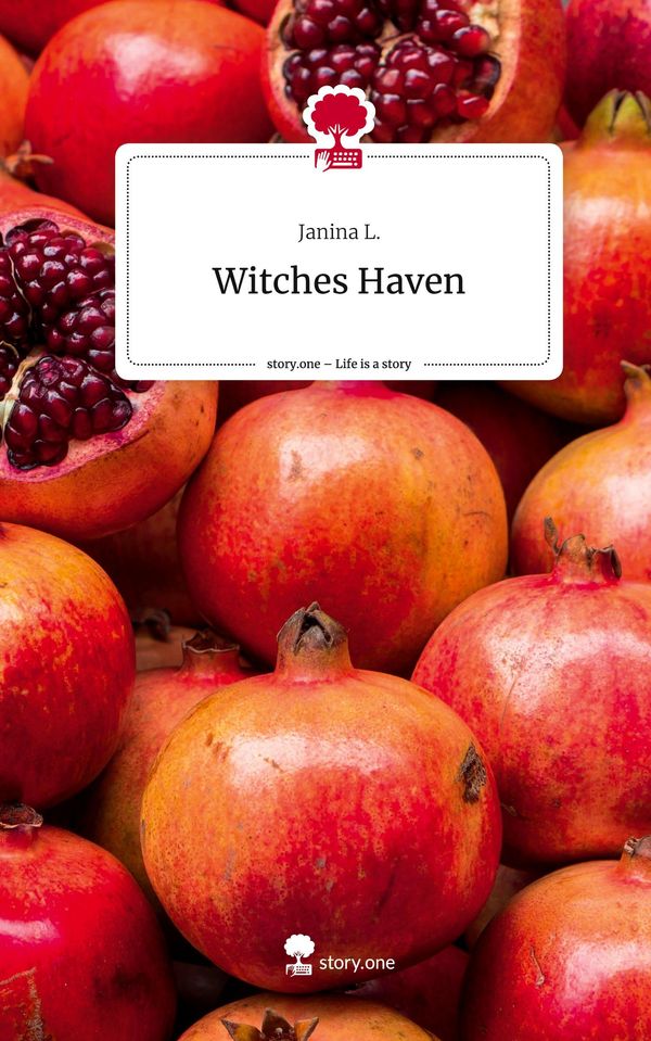 Witches Haven. Life is a Story - story.one - Janina L. (Buch)