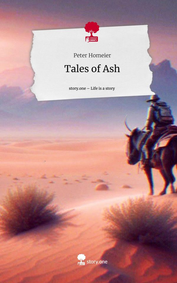 Tales of Ash. Life is a Story - story.one - Peter Homeier (Buch)