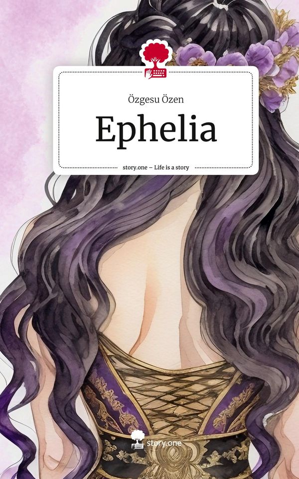 Ephelia. Life is a Story - story.one - Özgesu Özen (Buch)