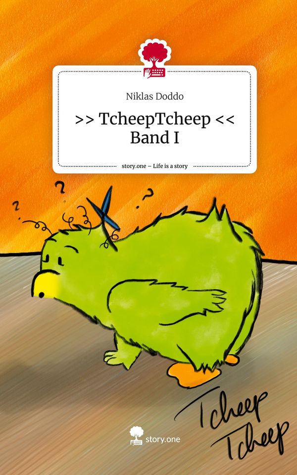 >> TcheepTcheep << Band I. Life is a Story - story.one - Niklas Doddo