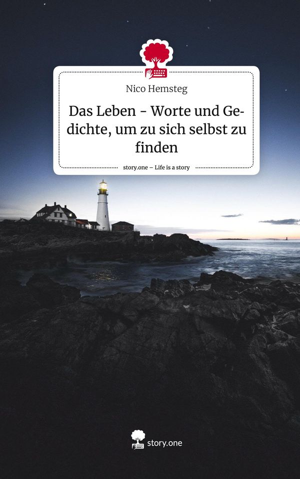 Das Leben - Worte und Gedichte, um zu sich selbst zu finden. Life i...