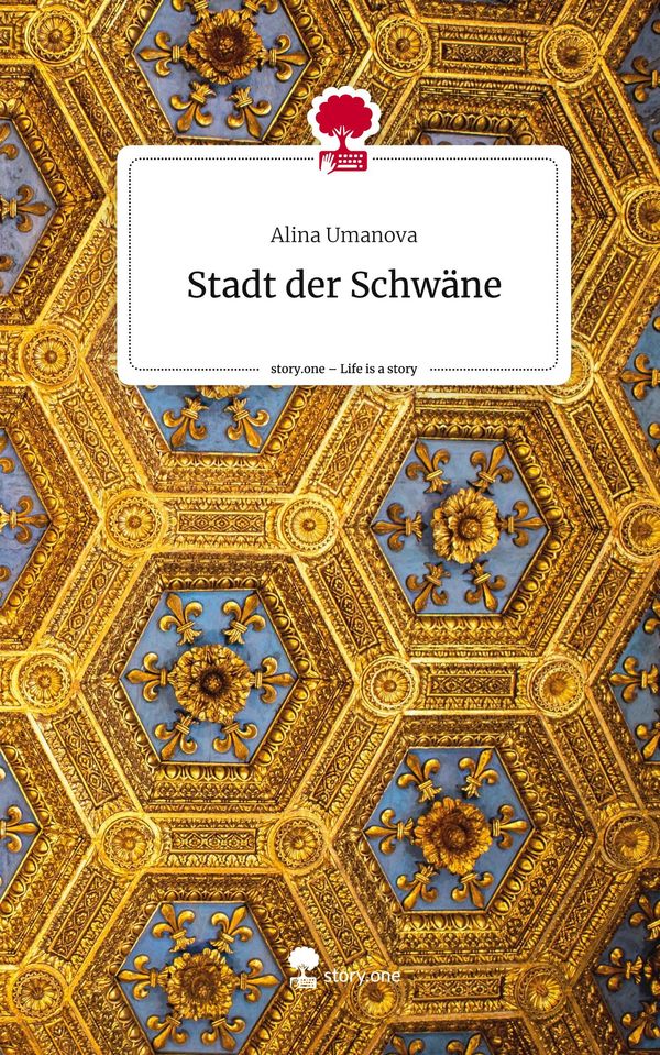 Stadt der Schwäne. Life is a Story - story.one - Alina Umanova (Buch)