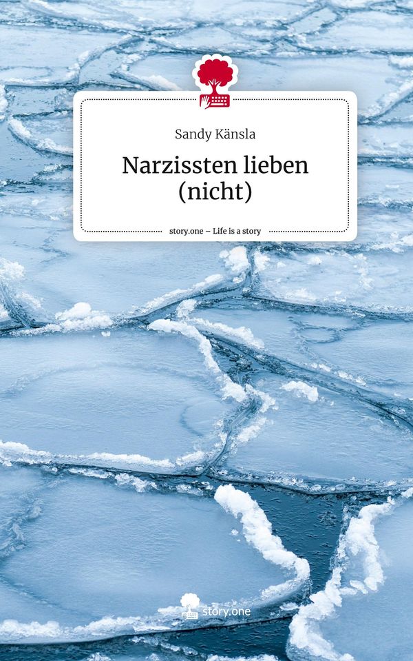 Narzissten lieben (nicht). Life is a Story - story.one - Sandy Känsla