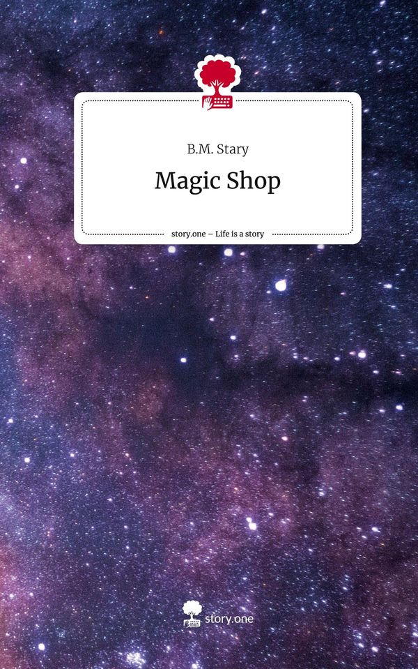 Magic Shop. Life is a Story - story.one - B. M. Stary (Buch)