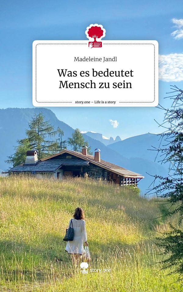 Was es bedeutet Mensch zu sein. Life is a Story - story.one (Buch)