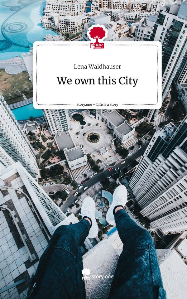 We own this City. Life is a Story - story.one - Lena Waldhauser (Buch)