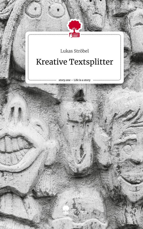 Kreative Textsplitter. Life is a Story - story.one - Lukas Ströbel