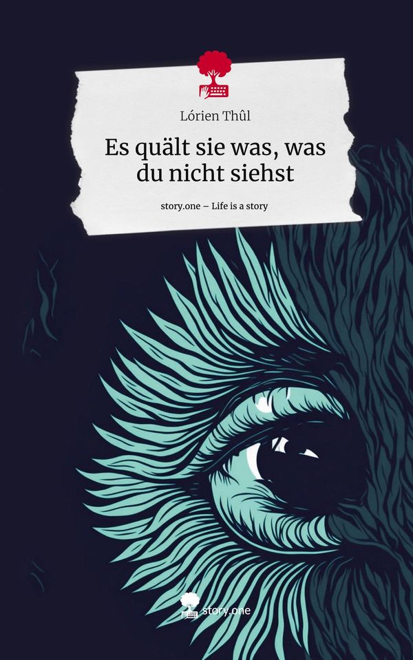 Es quält sie was, was du nicht siehst. Life is a Story - story.one
