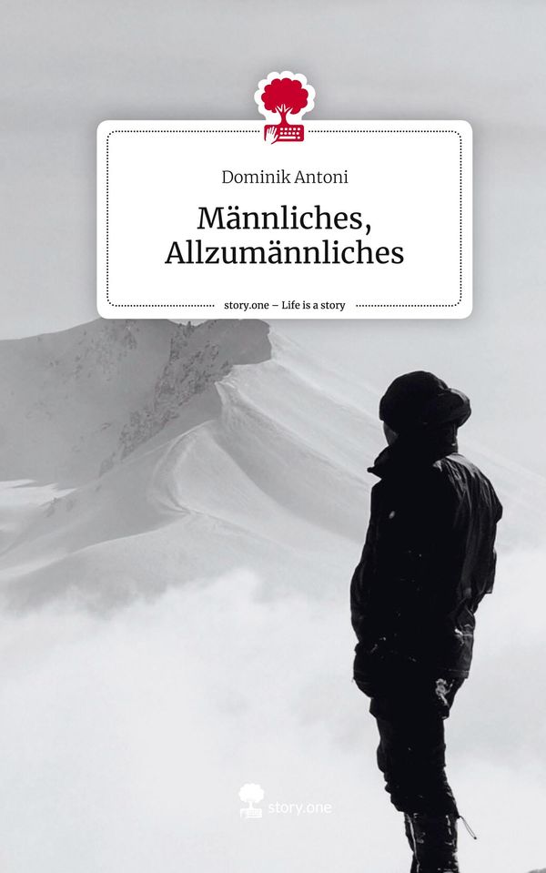 Männliches, Allzumännliches. Life is a Story - story.one (Buch)