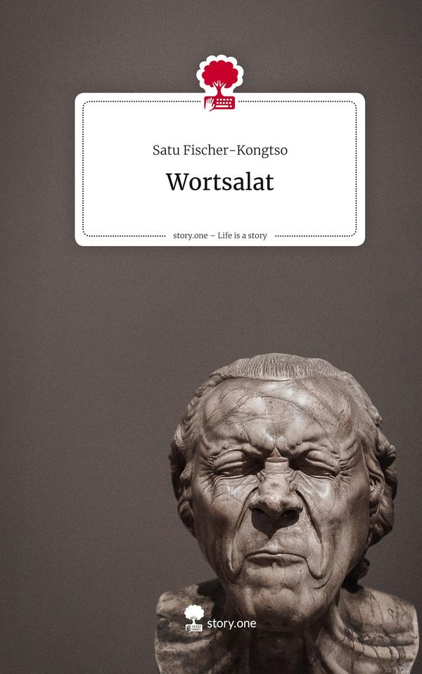 Wortsalat. Life is a Story - story.one - Satu Fischer-Kongtso (Buch)