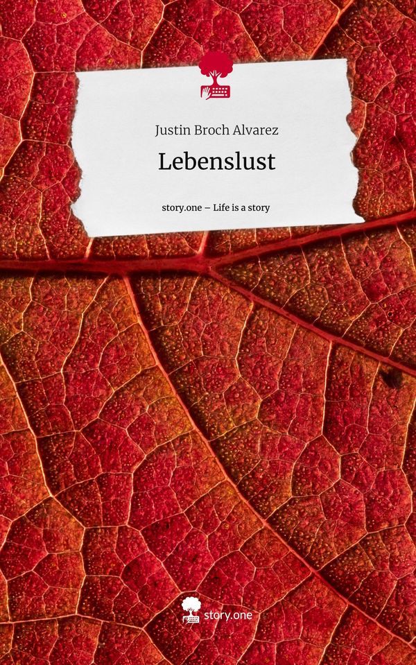 Lebenslust. Life is a Story - story.one - Justin Broch Alvarez (Buch)