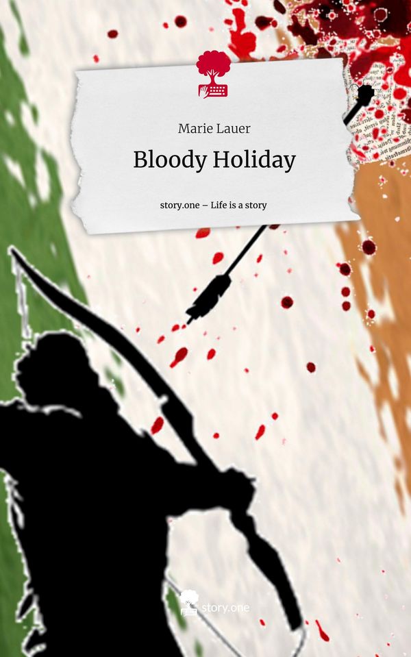 Bloody Holiday. Life is a Story - story.one - Marie Lauer (Buch)