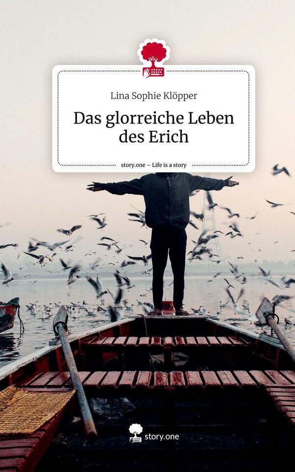 Das glorreiche Leben des Erich. Life is a Story - story.one (Buch)