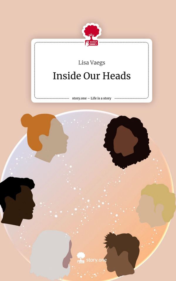 Inside Our Heads. Life is a Story - story.one - Lisa Vaegs (Buch)