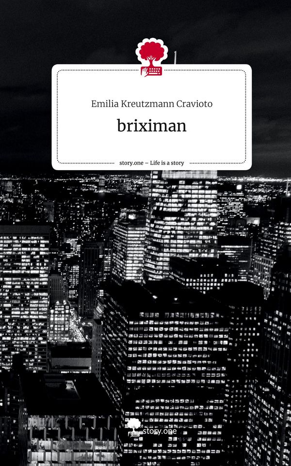 briximan. Life is a Story - story.one - Emilia Kreutzmann Cravioto