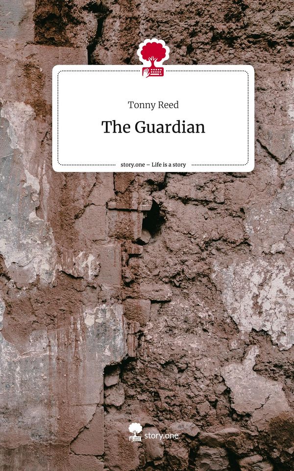 The Guardian. Life is a Story - story.one - Tonny Reed (Buch)